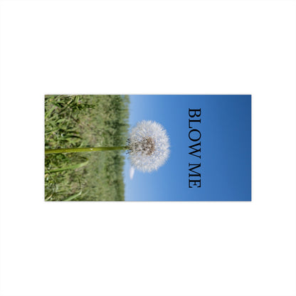 Bumper Sticker — “Blow Me” Dandelion Photo Sticker (Funny Nature Car Decal)