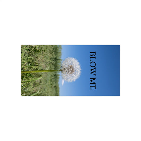 Bumper Sticker — “Blow Me” Dandelion Photo Sticker (Funny Nature Car Decal)